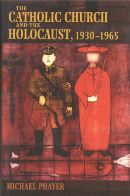The Catholic Church and the Holocaust, 1930–1965 Ii Introduction Introduction Iii