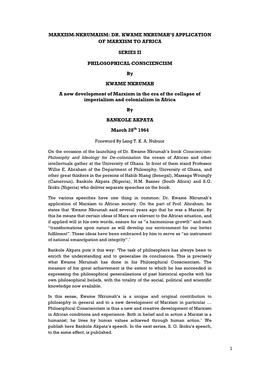 1 MARXISM-NKRUMAISM: DR. KWAME NKRUMAH's APPLICATION of MARXISM to AFRICA SERIES II PHILOSOPHICAL CONSCIENCISM by KWAME NKRUM