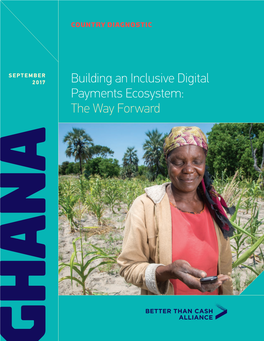 GHANA the Way Forward Payments Ecosystem: Building Aninclusive Digital COUNTRY DIAGNOSTIC