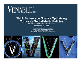 Think Before You Speak - Optimizing Corporate Social Media Policies 33Rd Annual PMA Law Conference November 15, 2011