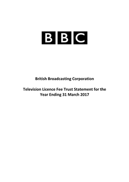 BBC Television Licence Fee Trust Statement 31 March 2017 (Pdf