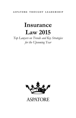 Insurance Law 2015 Top Lawyers on Trends and Key Strategies for the Upcoming Year