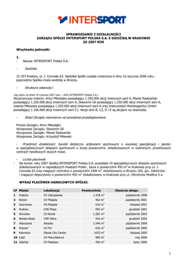 1 SPRAWOZDANIE Z DZIAŁALNOŚCI ZARZĄDU SPÓŁKI INTERSPORT POLSKA S.A. Z SIEDZIBĄ W KRAKOWIE ZA 2007 ROK Wizytówka Jednost