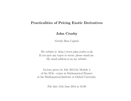 Practicalities of Pricing Exotic Derivatives