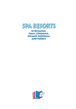 Spa Resorts in Bulgaria, Italy, Lithuania, Poland, Portugal and Turkey