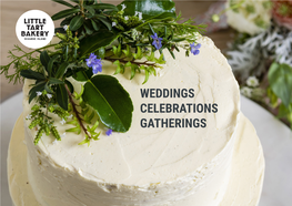 WEDDINGS CELEBRATIONS GATHERINGS at Little Tart Bakery We Make Beautiful Cakes, Pastries and Delicious Seasonal Treats