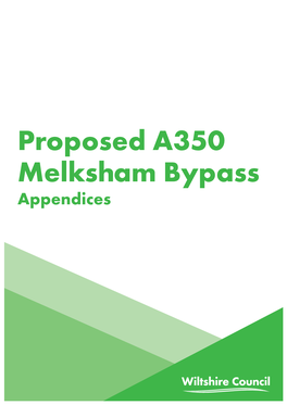 A350 Melksham Bypass Consultation Report Appendices