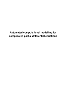 Automated Computational Modelling for Complicated Partial Differential Equations