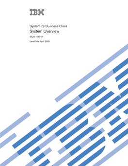 Z9 BC System Overview Level 04A, April 2009