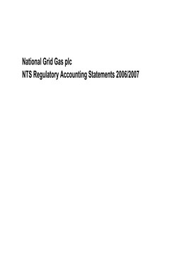 National Grid Gas Plc NTS Regulatory Accounting Statements 2006/2007