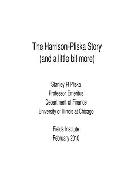 The Harrison-Pliska Story (And a Little Bit More)