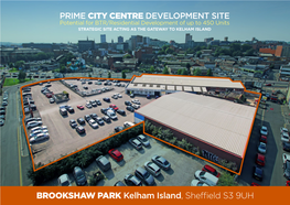 BROOKSHAW PARK Kelham Island, Sheffield S3 9UH Executive Summary