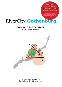 Rivercity Gothenburg (Centrala Älvstaden) Is Neither the Author Nor the Editor of This Report