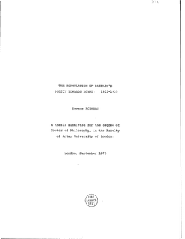 THE FORMULATION of BRITAIN's POLICY TOWARDS EGYPT: 1922-1925 Eugene ROTHMAN a Thesis Submitted for the Degree of Doctor of Philo