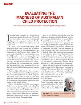 EVALUATING the MADNESS of AUSTRALIAN CHILD PROTECTION Our Thanks Are Due to Jeremy Sammut for Researching and Writing This Book