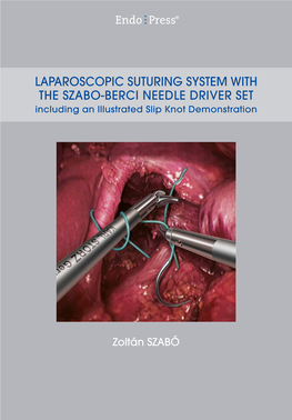 LAPAROSCOPIC SUTURING SYSTEM with the SZABO-BERCI NEEDLE DRIVER SET Including an Illustrated Slip Knot Demonstration