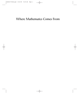 Where Mathematics Comes from 0465037704Fm.Qxd 8/23/00 9:49 AM Page Ii 0465037704Fm.Qxd 8/23/00 9:49 AM Page Iii