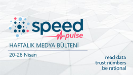 HAFTALIK MEDYA BÜLTENİ 20-26 Nisan 2019’Da E-Ticaret Hacmi 2019’Da %39 Büyüdü