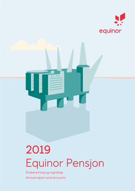 2019 Equinor Pensjon Årsberetning Og Regnskap Annual Report and Accounts