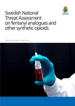 Swedish National Threat Assessment on Fentanyl Analogues and Other Synthetic Opioids