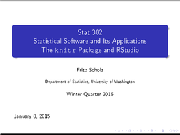 Stat 302 Statistical Software and Its Applications the Knitr Package and Rstudio