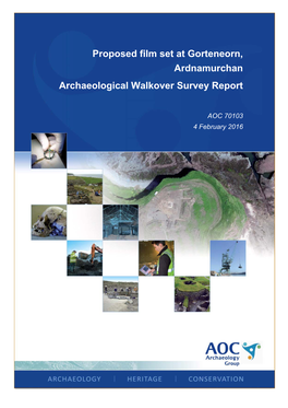 Proposed Film Set at Gorteneorn, Ardnamurchan Archaeological Walkover Survey Report