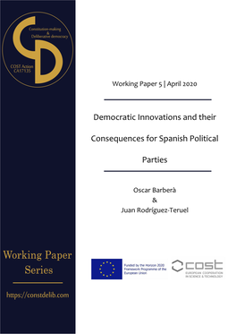 Democratic Innovations and Their Consequences for Spanish Political Parties,” April, Constdelib Working Paper Series, No