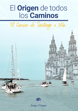 El Origen De Todos Los Caminos El Camino De Santiago a Vela El Camino De Santiago a Vela El Origen De Todos Los Caminos