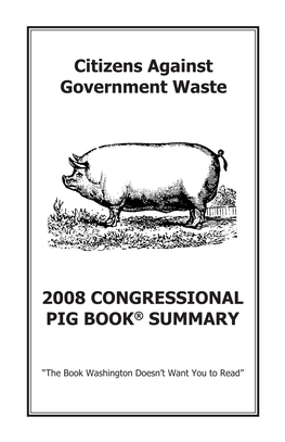 Citizens Against Government Waste 2008 CONGRESSIONAL PIG