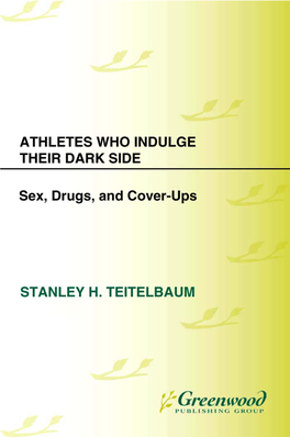 Athletes Who Indulge Their Dark Side This Page Intentionally Left Blank Athletes Who Indulge Their Dark Side Sex, Drugs, and Cover-Ups