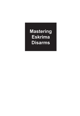 Mastering Eskrima Disarms