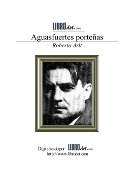 Aguasfuertes Porteñas Roberto Arlt