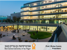 Prof. Rivka Carmi, President Ben-Gurion University of the Negev Facts Approximately 20,000 Students