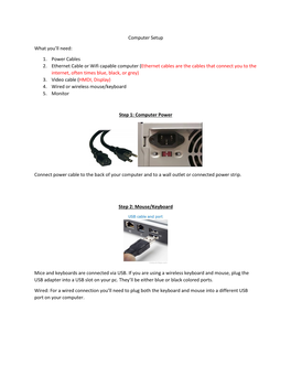 Computer Setup What You'll Need: 1. Power Cables 2. Ethernet Cable Or