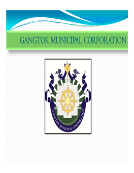 Gangtok Municipal Corporation Gangtok Municipal Corporation