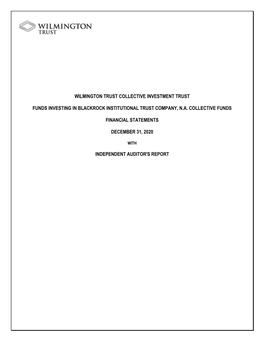 Wilmington Trust Collective Investment Trust Funds Investing in Blackrock Institutional Trust Company, N.A. Collective Funds