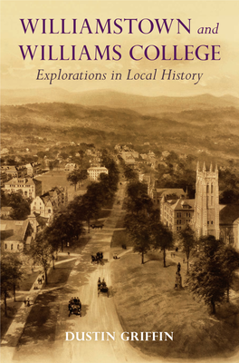 Williamstown and Williams College: Explorations in Local History