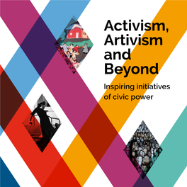 'Activism, Artivism and Beyond; Inspiring Initiatives of Civic Power'