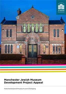 Manchester Jewish Museum Development Project Appeal Manchesterjewishmuseum.Com/Changing Manchester Jewish Museum Development Project Project Appeal 2017
