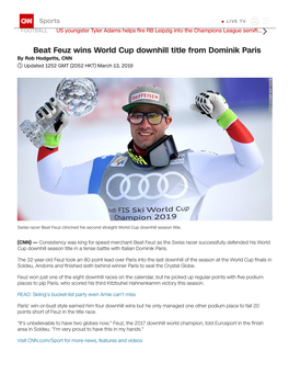 Beat Feuz Wins World Cup Downhill Title from Dominik Paris by Rob Hodgetts, CNN  Updated 1252 GMT (2052 HKT) March 13, 2019