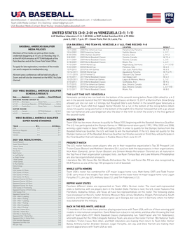UNITED STATES (3-0; 2-0) Vs VENEZUELA (3-1; 1-1) LHP Matthew Liberatore (1-0, 1.80 ERA) Vs RHP Anibal Sanchez (0-0, 6.75 ERA) June 5, 2021, 7 P.M