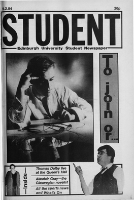 Cl) -A Alasdair Gray-The ·-En Glaswegian Novelist C All the Sports News -I and What's on 2 the STUDENT Thursday, 9Th February 1984