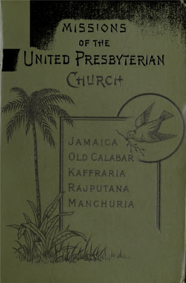 Missfohs of the United Presbyterian VA Gnat, % '■ V? 5 ^Missions of the United ‘Presbyterian Church Described in a Series of Stories