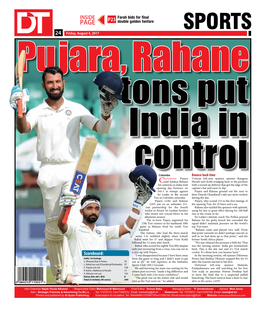 SPORTS 2424 Friday, August 4, 2017 Pujara, Rahane Tons Put India In