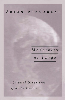 Modernity at Large: Cultural Dimensions of Globalization a R J U N a PPADURA