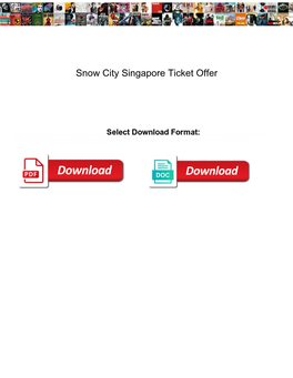 Snow City Singapore Ticket Offer