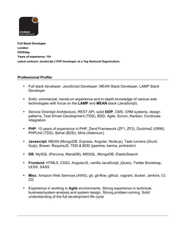 Full Stack Developer London £525/Day Years of Experience: 10+ Latest Contract: Javascript / PHP Developer at a Top National Organisation