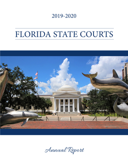 FLORIDA STATE COURTS Annual Report 2019-2020 FLORIDA JUDICIAL BRANCH