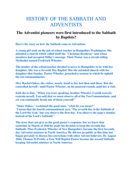 HISTORY of the SABBATH and ADVENTISTS the Adventist Pioneers Were First Introduced to the Sabbath by Baptists?