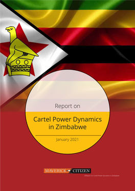 Report on Cartel Power Dynamics in Zimbabwe 1 © Report on Cartel Power Dynamics in Zimbabwe NOTE from the EDITOR